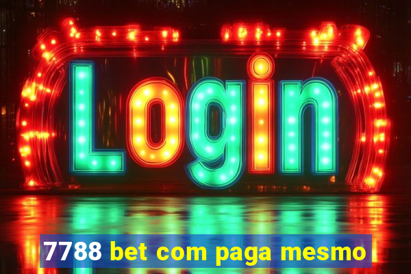 7788 bet com paga mesmo